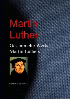 Gesammelte Werke Martin Luthers (eBook, ePUB) - Luther, Martin