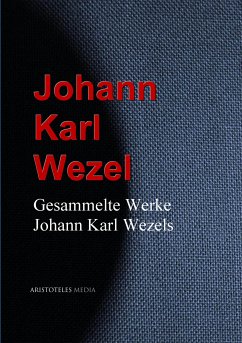Gesammelte Werke Johann Karl Wezels (eBook, ePUB) - Wezel, Johann Karl