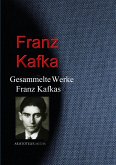 Gesammelte Werke Franz Kafkas (eBook, ePUB)