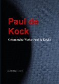 Gesammelte Werke Paul de Kocks (eBook, ePUB)