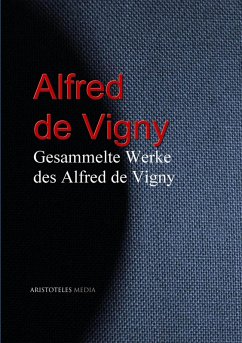 Gesammelte Werke des Alfred de Vigny (eBook, ePUB) - Vigny, Alfred De
