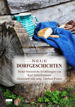 Neue Dorfgeschichten (eBook, ePUB) - Schreibelmayr, Karl