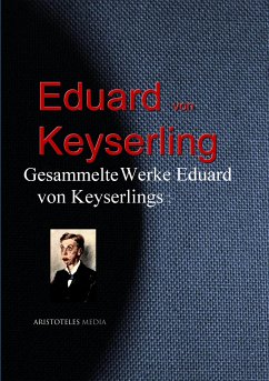 Gesammelte Werke Eduard von Keyserlings (eBook, ePUB) - Keyserling, Eduard Graf von