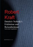 Detektiv Nobody's Erlebnisse und Reiseabenteuer (eBook, ePUB)