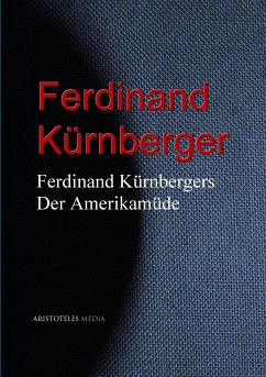Ferdinand Kürnbergers Der Amerikamüde (eBook, ePUB) - Kürnberger, Ferdinand