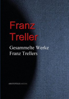 Gesammelte Werke Franz Trellers (eBook, ePUB) - Treller, Franz