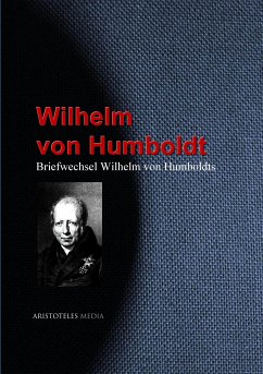 Briefwechsel Wilhelm von Humboldts (eBook, ePUB) - Humboldt, Wilhelm von