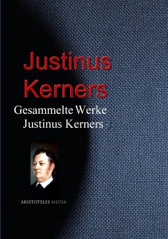 Gesammelte Werke Justinus Kerners (eBook, ePUB) - Kerners, Justinus