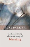 Rediscovering the Ministry of Blessing (eBook, ePUB) Rediscovering the Ministry of Blessing (eBook, ePUB)