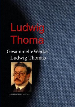 Gesammelte Werke Ludwig Thomas (eBook, ePUB) - Thoma, Ludwig