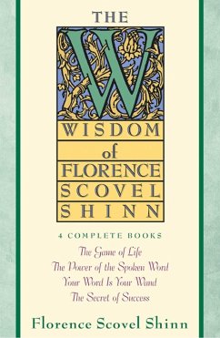 Wisdom of Florence Scovel Shinn (eBook, ePUB) - Shinn, Florence Scovel