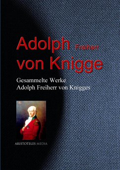 Gesammelte Werke Adolph Freiherr von Knigges (eBook, ePUB) - Knigge, Adolph von