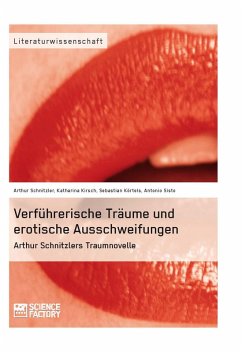 Verführerische Träume und erotische Ausschweifungen. Arthur Schnitzlers Traumnovelle (eBook, ePUB)