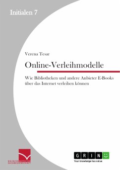 Online-Verleihmodelle: Wie Bibliotheken und andere Anbieter E-Books über das Internet verleihen können (eBook, ePUB) - Tesar, Verena