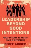 Leadership Beyond Good Intentions (eBook, ePUB)