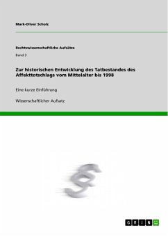 Zur historischen Entwicklung des Tatbestandes des Affekttotschlags vom Mittelalter bis 1998 (eBook, PDF)
