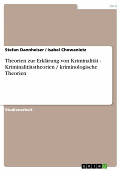Theorien zur Erklärung von Kriminalität - Kriminalitätstheorien / kriminologische Theorien (eBook, ePUB)