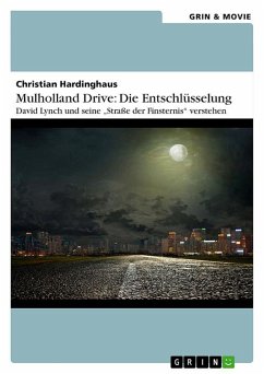 Mulholland Drive: Die Entschlüsselung. David Lynch und seine "Straße der Finsternis" verstehen (eBook, ePUB)
