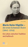 Marie Heim-Vögtlin - Die erste Schweizer Ärztin (1845-1916) (eBook, ePUB)