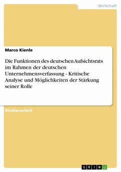 Die Funktionen des deutschen Aufsichtsrats im Rahmen der deutschen Unternehmensverfassung - Kritische Analyse und Möglichkeiten der Stärkung seiner Rolle (eBook, ePUB)