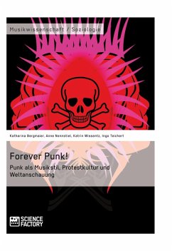 Forever Punk! Punk als Musikstil, Protestkultur und Weltanschauung (eBook, PDF)