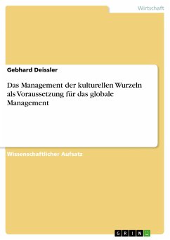 Das Management der kulturellen Wurzeln als Voraussetzung für das globale Management (eBook, PDF) - Deissler, Gebhard