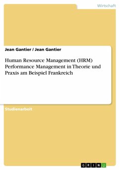 Human Resource Management (HRM) Performance Management in Theorie und Praxis am Beispiel Frankreich (eBook, ePUB) - Gantier, Jean; Gantier, Jean