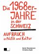 Die 1968er-Jahre in der Schweiz (eBook,... - Bild 1