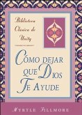 Como dejar que Dios te ayude (eBook, ePUB) Como dejar que Dios te ayude (eBook, ePUB)