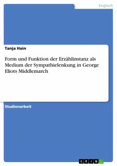 Form und Funktion der Erzählinstanz als Medium der Sympathielenkung in George Eliots Middlemarch (eBook, ePUB)