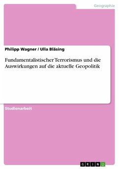 Fundamentalistischer Terrorismus und die Auswirkungen auf die aktuelle Geopolitik (eBook, ePUB)