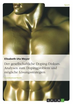 Der gesellschaftliche Doping-Diskurs - Analysen zum Dopingproblem und mögliche Lösungsstrategien (eBook, ePUB)