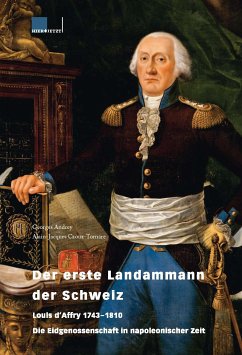 Der erste Landammann der Schweiz (eBook, ePUB) - Andrey, Georges; Czouz-Tornare, Alain-Jacques