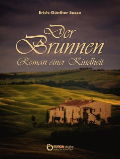 Der Brunnen - Roman einer Kindheit (eBook, ePUB) - Sasse, Erich-Günther