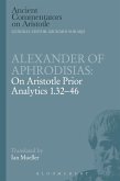 Alexander of Aphrodisias: On Aristotle Prior Analytics 1.32-46 (eBook, PDF)