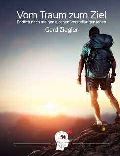 Vom Traum zum Ziel (eBook, ePUB) - Ziegler, Gerd