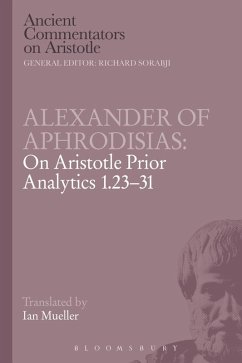 Alexander of Aphrodisias: On Aristotle Prior Analytics 1.23-31 (eBook, PDF) - Of Aphrodisias, Alexander