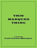 This Marquez Thing (eBook, ePUB) This Marquez Thing (eBook, ePUB)