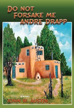 Do Not Forsake Me Andre Drapp (eBook, ePUB) - Austin, John W.