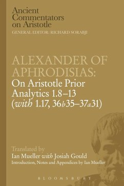Cover Alexander of Aphrodisias: On Aristotle Prior Analytics: 1.8-13 (with 1.17, 36b35-37a31) (eBook, PDF)