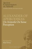 Alexander of Aphrodisias: On Aristotle On Sense Perception (eBook, PDF)