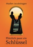 Plötzlich passt ein Schlüssel (eBook, ePUB)