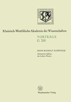 Ammonios Sakkas, der Lehrer Plotins; Rheinisch-Westfälische Akademie der Wissenschaften, Vorträge / Geisteswissenschaften ; G260
