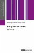 Körperlich aktiv altern (eBook, PDF) - Bild 1