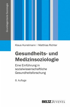 Gesundheits- und Medizinsoziologie (eBook, PDF) - Hurrelmann, Klaus; Richter, Matthias