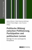 Politische Bildung zwischen Politisierung, Partizipation und politischem Lernen (eBook, PDF)