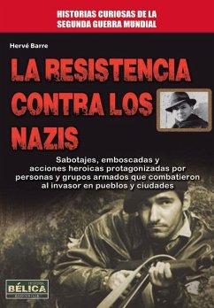 La Resistencia Contra Los Nazis - Barre, Hervé