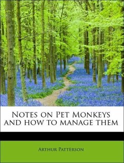 Notes on Pet Monkeys and how to manage them - Patterson, Arthur