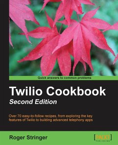 Twilio Cookbook Second Edition - Stringer, Roger