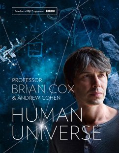 Human Universe - Cox, Professor Brian; Cohen, Andrew
